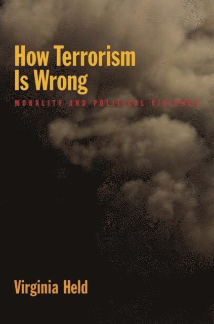 Virginia Held - How Terrorism Is Wrong, E-bok