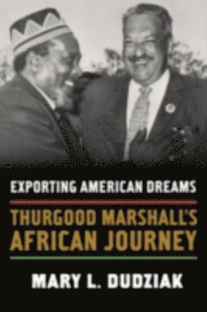 Mary L. Dudziak - Exporting American Dreams, E-bok