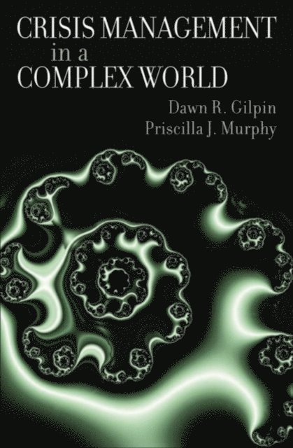 Priscilla J. Murphy, Dawn R. Gilpin - Crisis Management in a Complex World, E-bok. Tillgänglighet: Lägg i varukorg