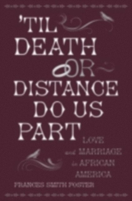 Frances Smith Foster - 'Til Death Or Distance Do Us Part, E-bok