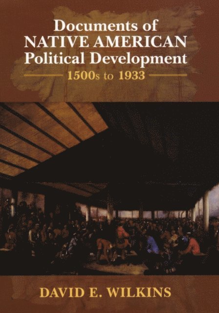 David E. Wilkins - Documents of Native American Political Development, E-bok