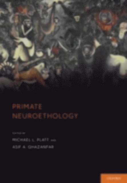 Asif A. Ghazanfar, Michael J. Platt - Primate Neuroethology, E-bok