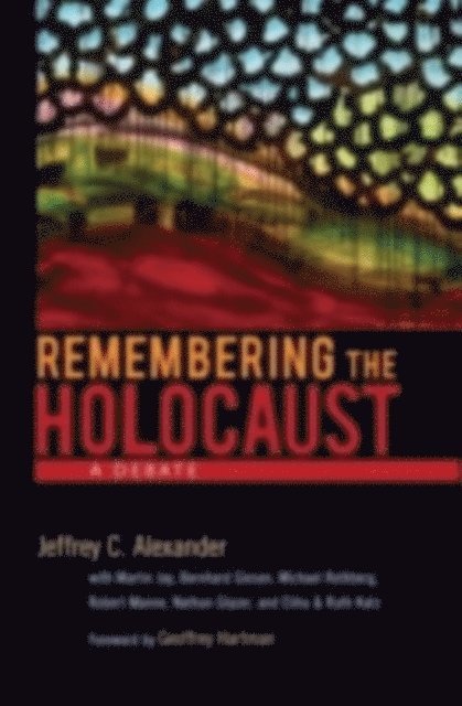 Jeffrey C. Alexander - Remembering the Holocaust, E-bok