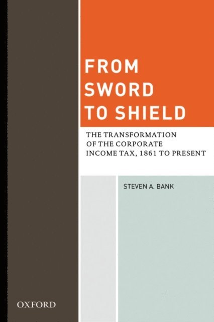 Steven A. Bank - From Sword to Shield, E-bok