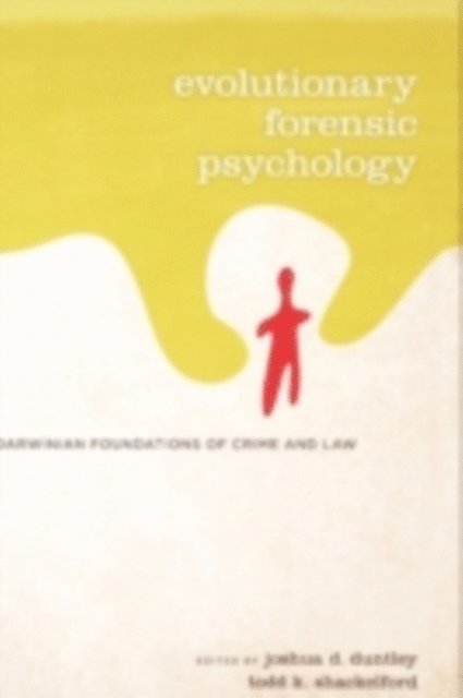 Todd K. Shackelford, Joshua Duntley - Evolutionary Forensic Psychology, E-bok