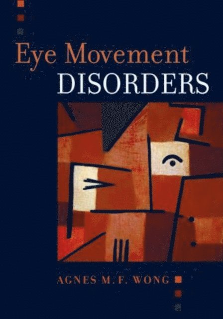 Agnes Wong M.D. - Eye Movement Disorders, E-bok