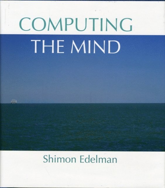 Shimon Edelman - Computing the Mind, E-bok