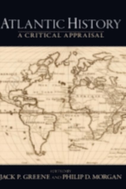 Philip D. Morgan, Jack P. Greene - Atlantic History, E-bok