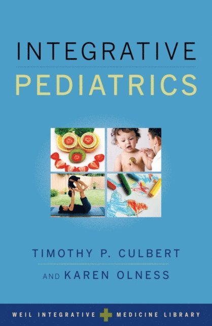 Karen Olness, Timothy Culbert - Integrative Pediatrics, E-bok