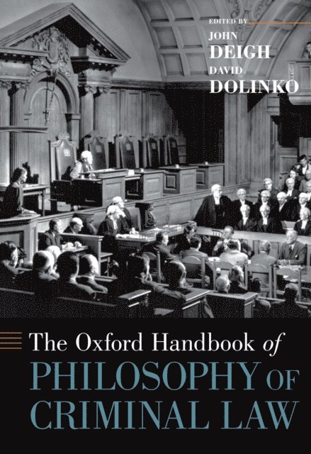 David Dolinko, John Deigh - Oxford Handbook of Philosophy of Criminal Law, E-bok