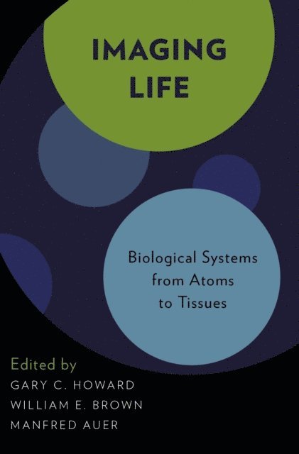 Manfred Auer, William E. Brown, Gary C. Howard - Imaging Life, E-bok