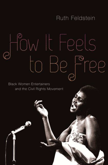 Ruth Feldstein - How It Feels to Be Free, E-bok. Tillgänglighet: Lägg i varukorg