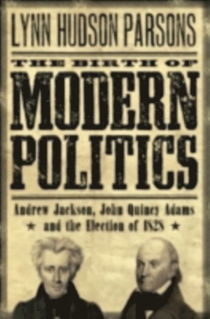 Lynn Hudson Parsons - Birth of Modern Politics, E-bok