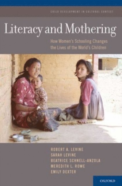 Emily Dexter, Meredith L. Rowe, Beatrice Schnell-Anzola, Sarah LeVine, Robert A. LeVine - Literacy and Mothering, E-bok