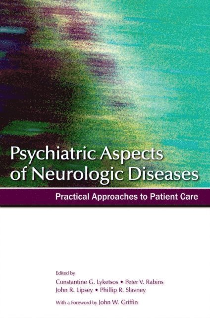 John R. Lipsey, Constantine G. Lyketsos, Phillip R. Slavney, Peter V. Rabins - Psychiatric Aspects of Neurologic Diseases, E-bok