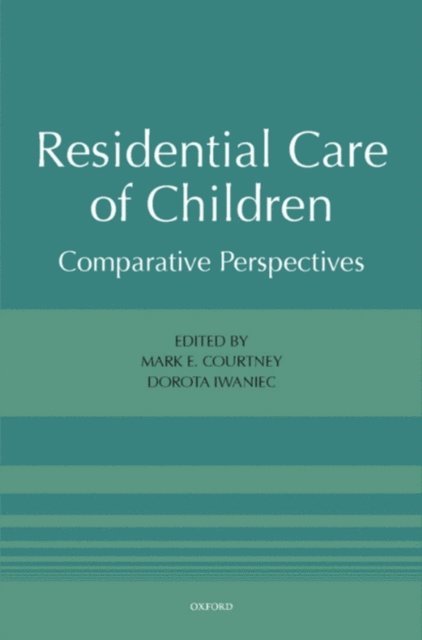 Dorota Iwaniec, Mark E. Courtney - Residential Care of Children, E-bok