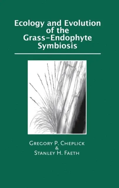 Stanley Faeth, Gregory P. Cheplick - Ecology and Evolution of the Grass-Endophyte Symbiosis, E-bok. Tillgänglighet: Lägg i varukorg