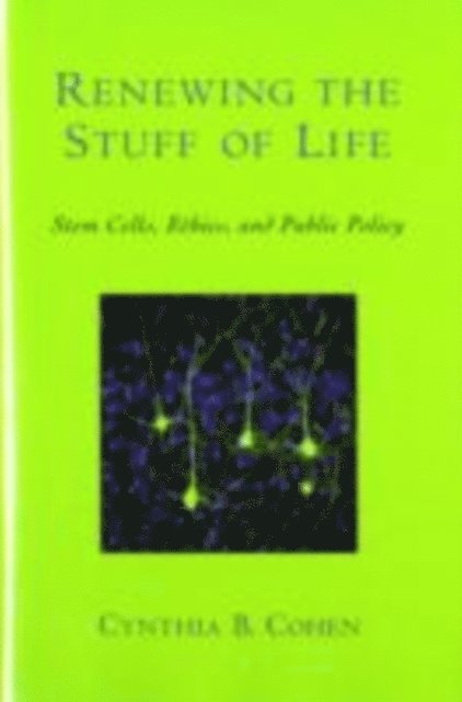 Cynthia B. Cohen - Renewing the Stuff of Life, E-bok