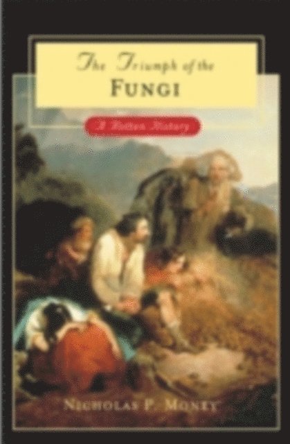 Nicholas P. Money - Triumph of the Fungi, E-bok