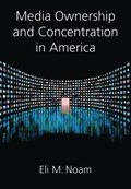 Media Ownership and Concentration in America