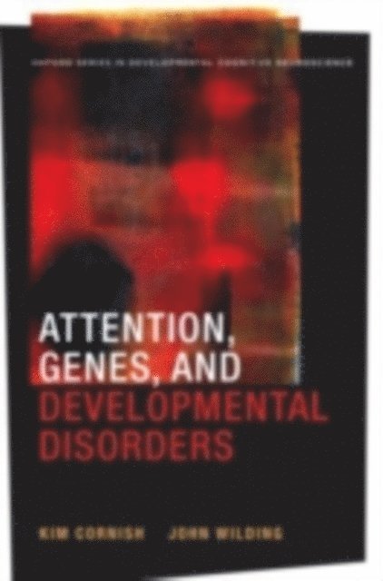 John Wilding, Kim Cornish - Attention, Genes, and Developmental Disorders, E-bok