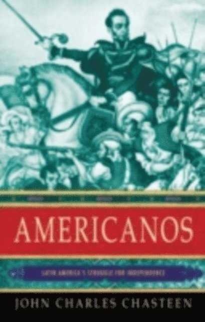John Charles Chasteen - Americanos, E-bok