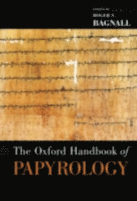 Roger S. Bagnall - Oxford Handbook of Papyrology, E-bok