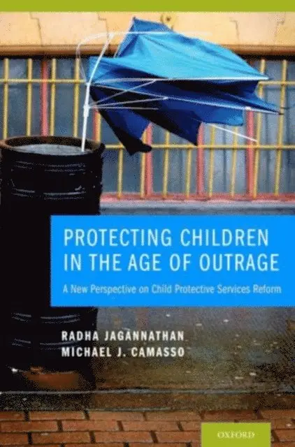 Michael J. Camasso, Radha Jagannathan - Protecting Children in the Age of Outrage, E-bok. Tillgänglighet: Lägg i varukorg