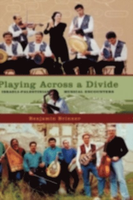 Benjamin Brinner - Playing across a Divide, E-bok