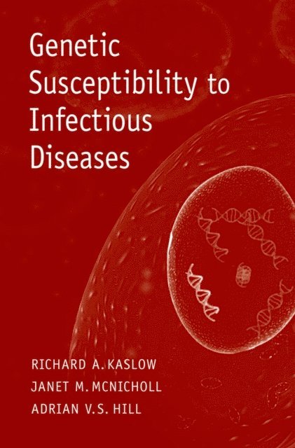 Adrian V. S. Hill, Janet McNicholl M.D., Richard A. Kaslow M.D. - Genetic Susceptibility to Infectious Diseases, E-bok
