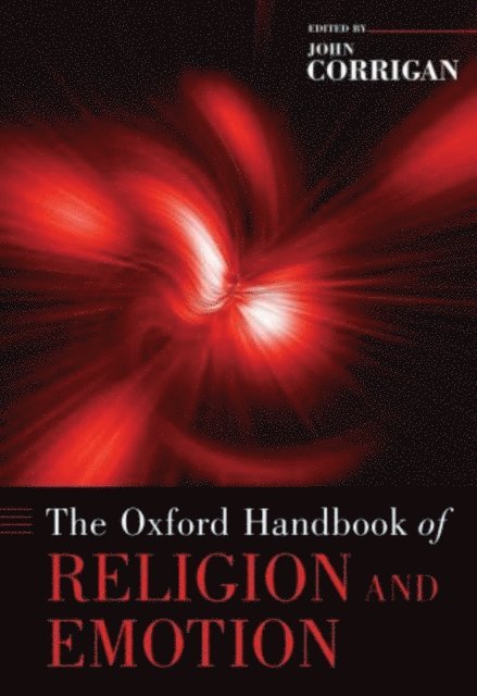 John Corrigan - Oxford Handbook of Religion and Emotion, E-bok