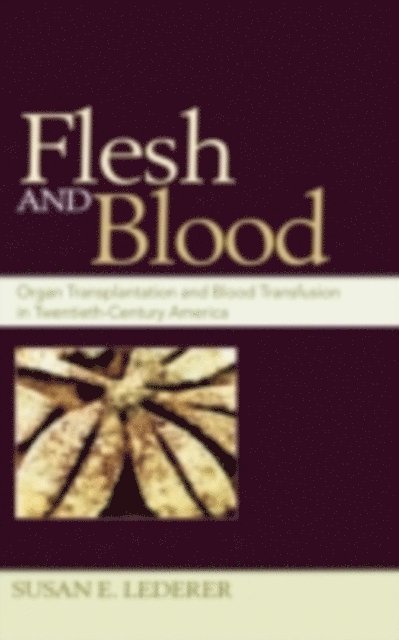 Susan E. Lederer - Flesh and Blood, E-bok