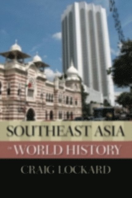 Craig Lockard - Southeast Asia in World History, E-bok