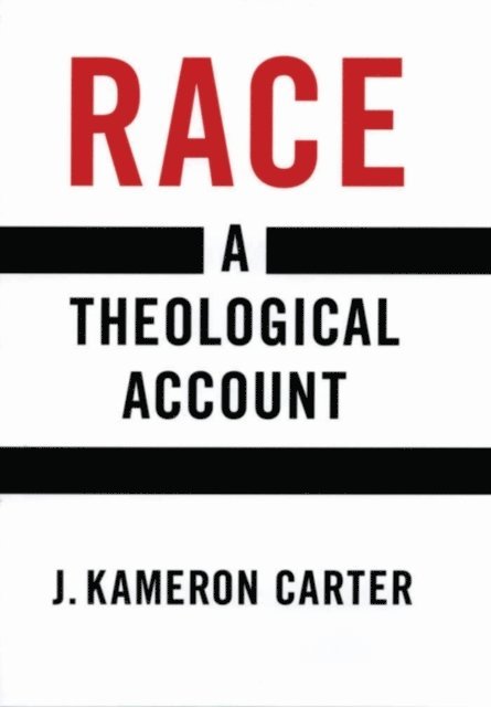 J. Kameron Carter - Race, E-bok