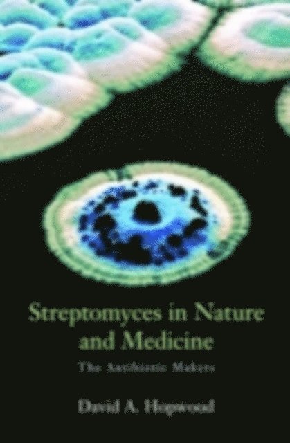 David A. Hopwood - Streptomyces in Nature and Medicine, E-bok