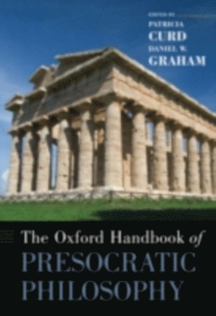 Daniel W. Graham, Patricia Curd - Oxford Handbook of Presocratic Philosophy, E-bok