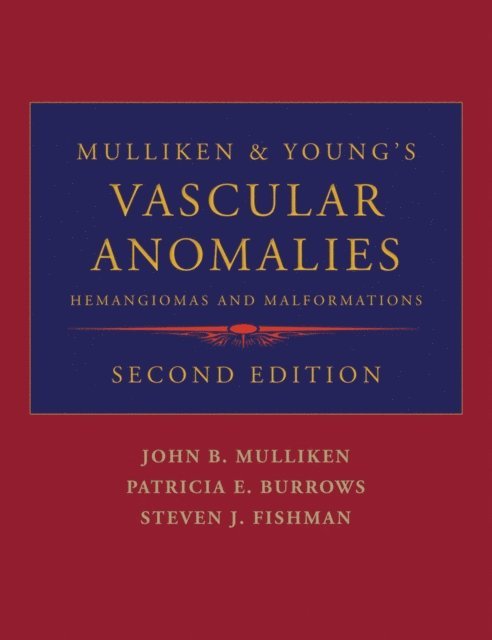 Steven J. Fishman, Patricia E. Burrows, John B. Mulliken - Mulliken and Young's Vascular Anomalies, E-bok