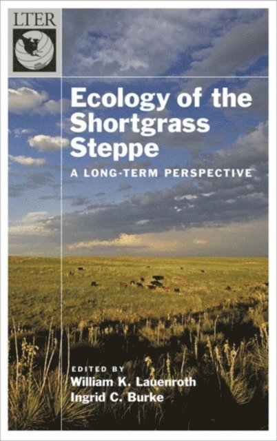 I. C. Burke, W. K. Lauenroth - Ecology of the Shortgrass Steppe, E-bok