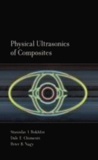 Peter Nagy, Dale Chimenti, Stanislav Rokhlin - Physical Ultrasonics of Composites, E-bok