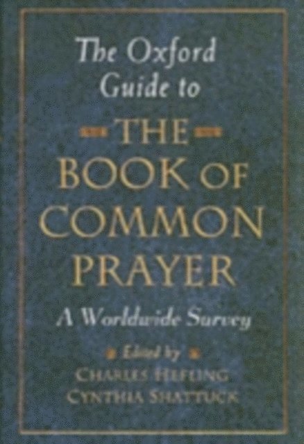 Cynthia Shattuck, Charles Hefling - Oxford Guide to The Book of Common Prayer, E-bok