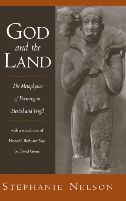 David Grene, Stephanie A. Nelson - God and the Land, E-bok