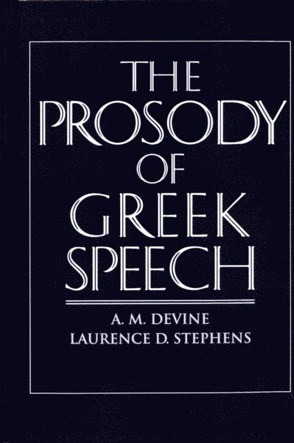 Laurence D. Stephens, A. M. Devine - Prosody of Greek Speech, E-bok