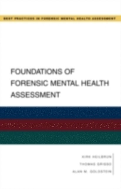 Alan Goldstein, Thomas Grisso, Kirk Heilbrun - Foundations of Forensic Mental Health Assessment, E-bok