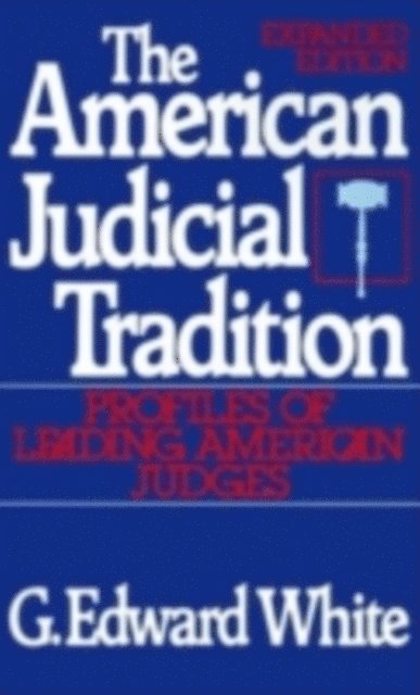 G. Edward White - American Judicial Tradition, E-bok