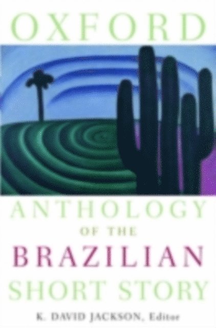 K. David Jackson - Oxford Anthology of the Brazilian Short Story, E-bok