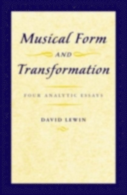 David Lewin - Musical Form and Transformation, E-bok