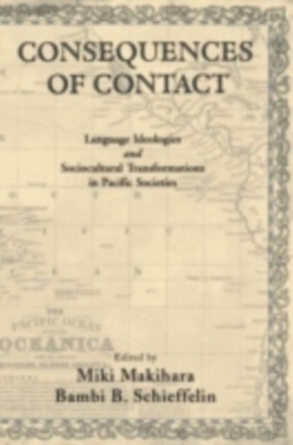 Bambi B. Schieffelin, Miki Makihara - Consequences of Contact, E-bok