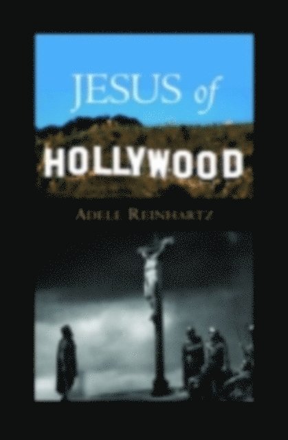 Adele Reinhartz - Jesus of Hollywood, E-bok
