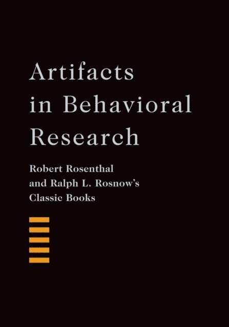 Ralph L. Rosnow, Robert Rosenthal - Artifacts in Behavioral Research, E-bok