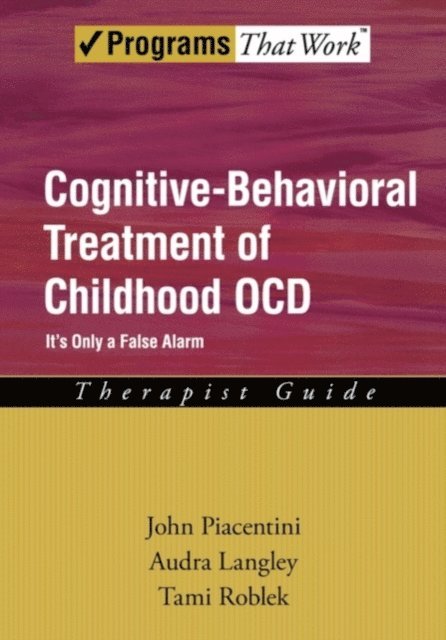 Tami Roblek, Audra Langley, John Piacentini - Cognitive-Behavioral Treatment of Childhood OCD, E-bok